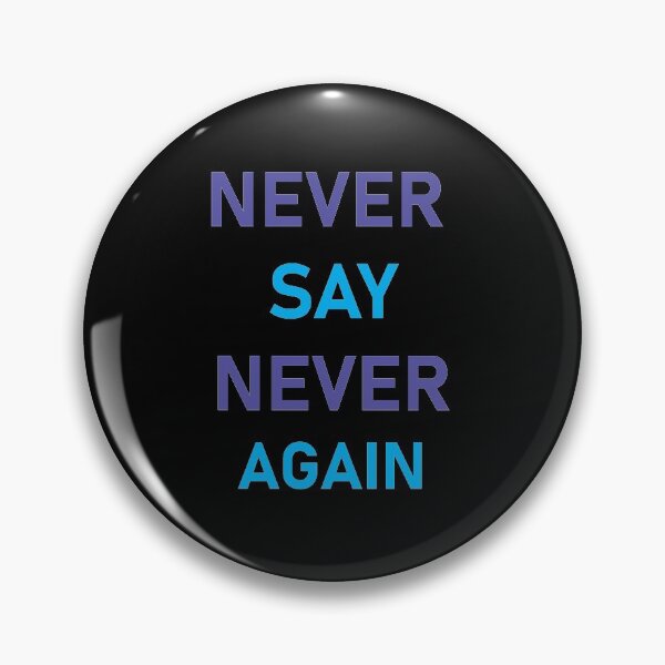 Item preview,  never say never again designed and sold by waleedmurad.