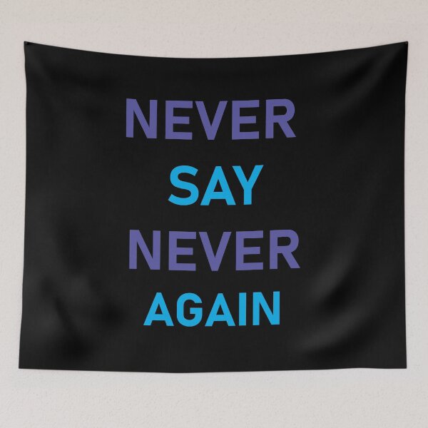 Item preview,  never say never again designed and sold by waleedmurad.