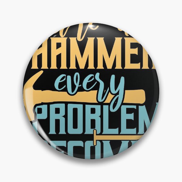 Item preview, Hammer every problem becomes a nail designed and sold by Grinover.