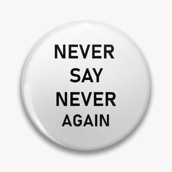 Item preview,  never say never again designed and sold by waleedmurad.