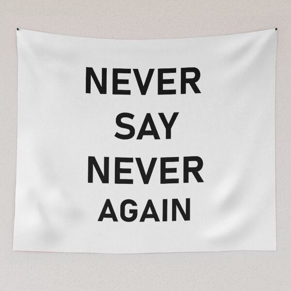 Item preview,  never say never again designed and sold by waleedmurad.