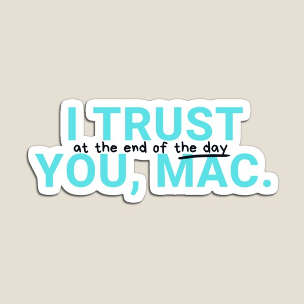 Artikel-Vorschau von Ich vertraue dir, Mac, designt und verkauft von sticktosunshine.