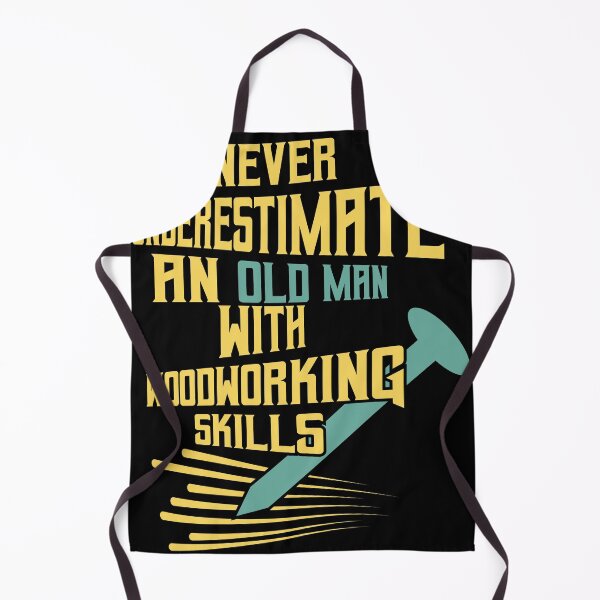 Item preview, Never underestimate an old man with woodworking designed and sold by Grinover.