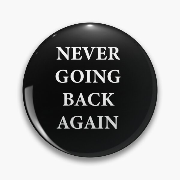 Item preview, never going back again  designed and sold by waleedmurad.