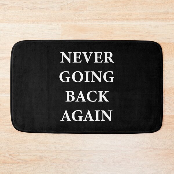 Item preview, never going back again  designed and sold by waleedmurad.