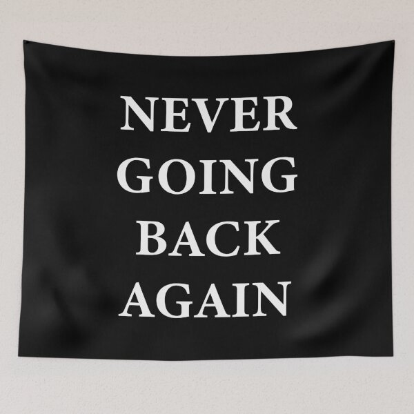 Item preview, never going back again  designed and sold by waleedmurad.