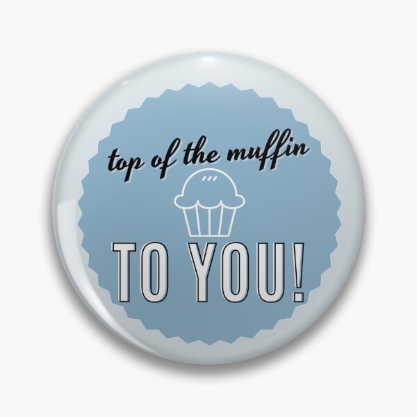 Item preview, Top of the Muffin To You! designed and sold by sticktosunshine.