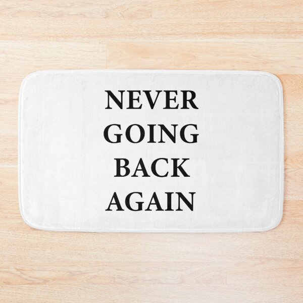 Item preview, never going back again  designed and sold by waleedmurad.