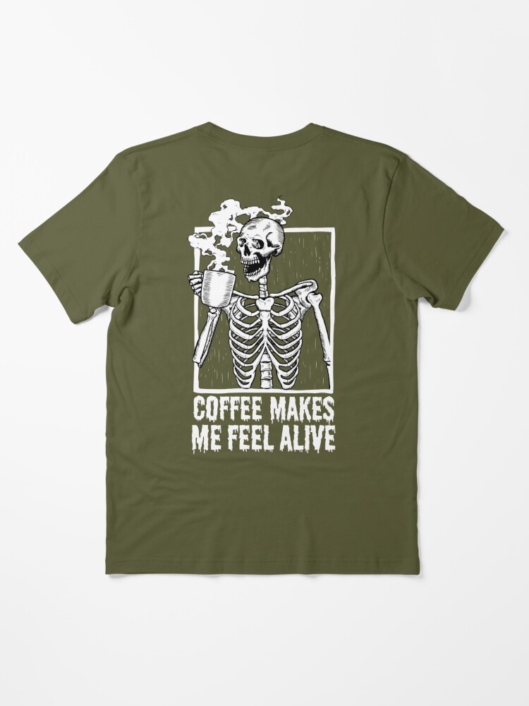 Coffee Brings me back from the dead FULL TSHIRT