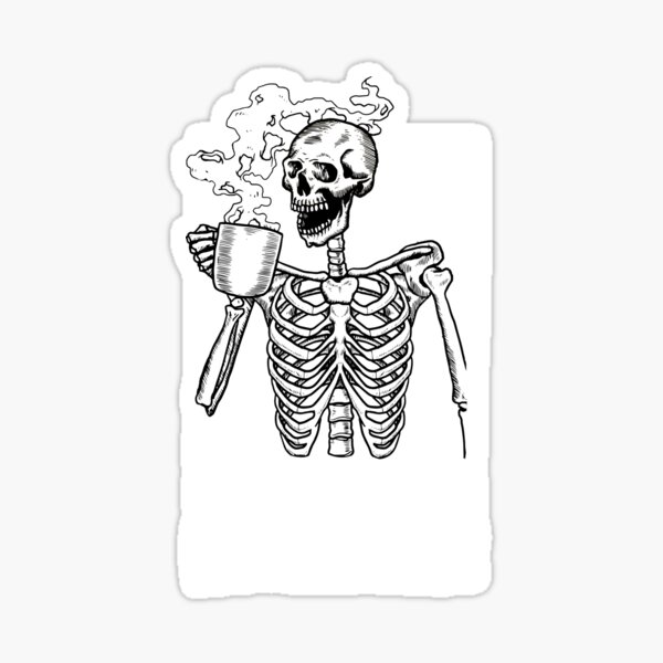 "Coffee Drinking Skeleton Coffee Makes Me Feel Alive" Sticker for