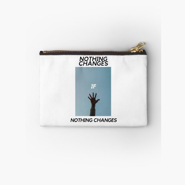 Item preview, Nothing Changes, If Nothing Changes designed and sold by DarmeCo.