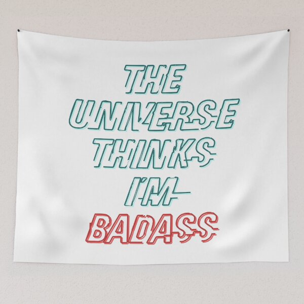 Item preview, The Universe Thinks I'm Badass designed and sold by Legit Hooligan.