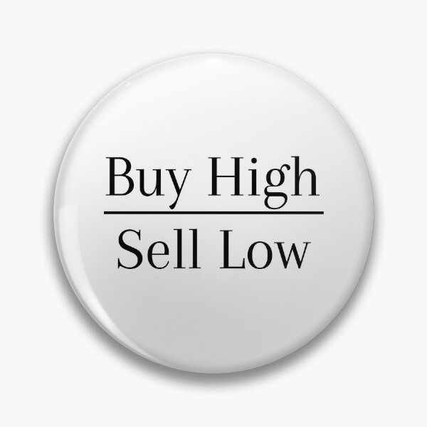 Item preview, Buy High Sell Low designed and sold by Tootooot.