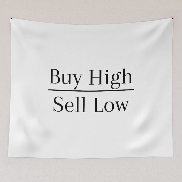 Item preview, Buy High Sell Low designed and sold by Tootooot.
