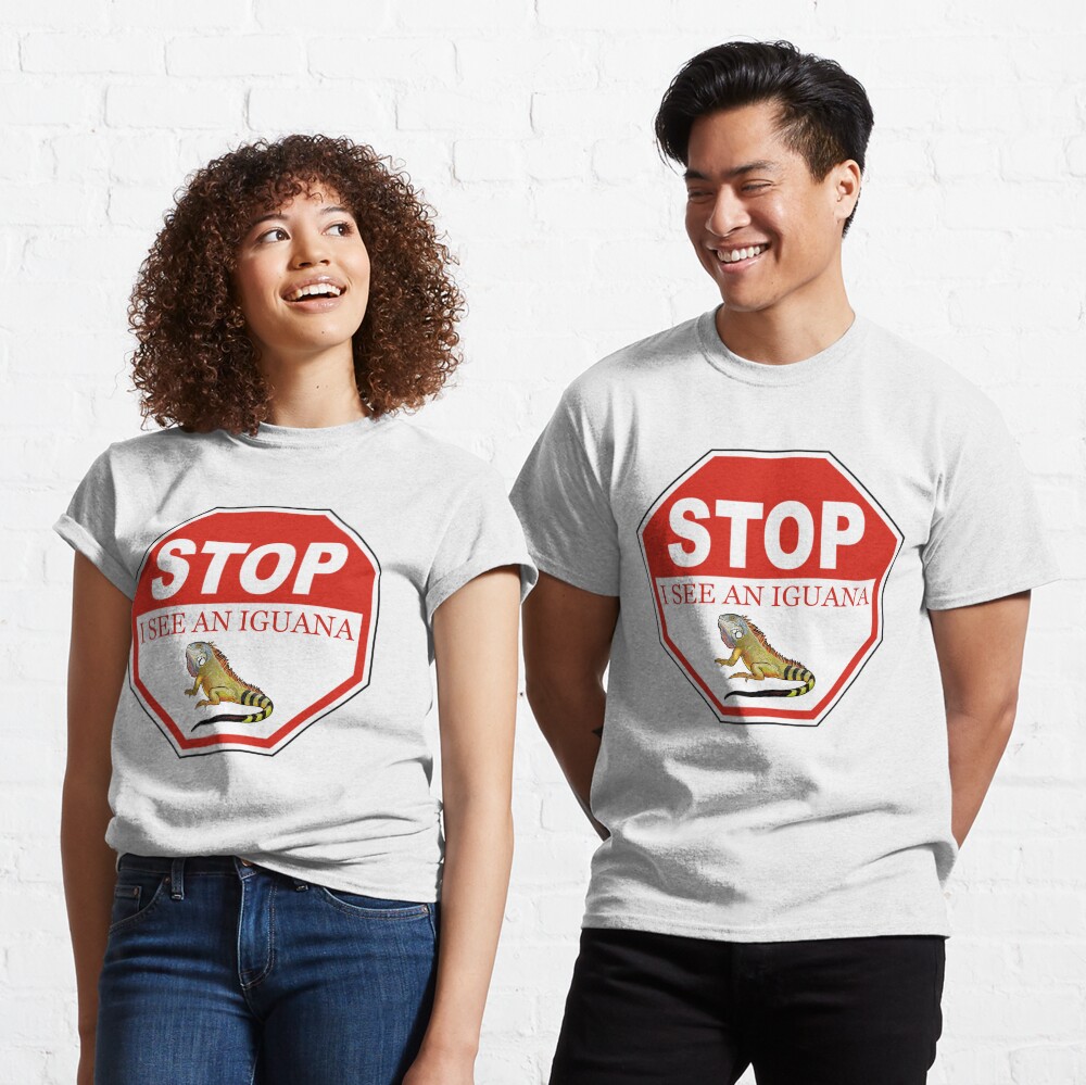 Stop I See a Green Iguana in the Florida Keys Classic T-Shirt