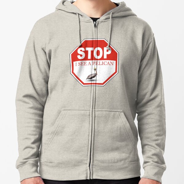 Stop I See a Brown Pelican in the Florida Keys Zipped Hoodie