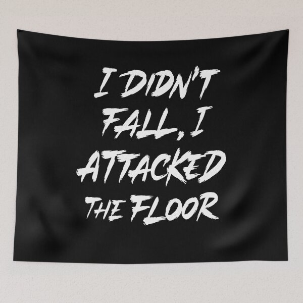 Item preview, I didn't fall I attacked the floor designed and sold by Zagach Letters.