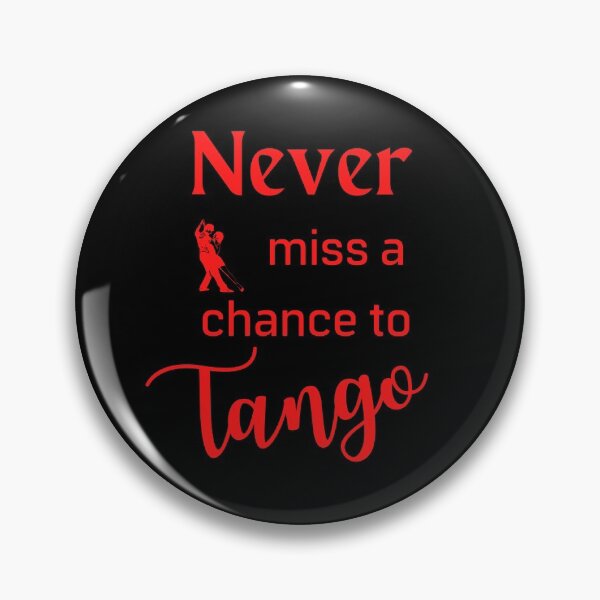 Item preview, Never Miss a Chance to Tango designed and sold by AtarangiDesigns.