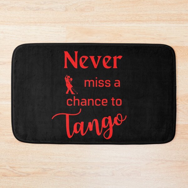 Item preview, Never Miss a Chance to Tango designed and sold by AtarangiDesigns.