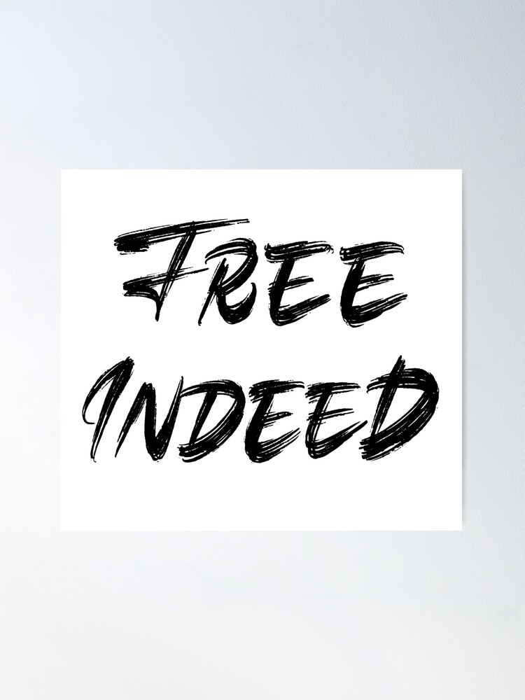 Free Indeed (John 8:36) : Faith Based Gifts Idea | Poster