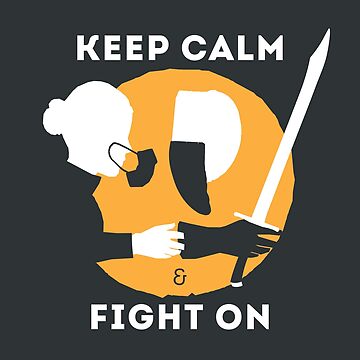 Artwork thumbnail, Keep Calm & Fight On by ArteDoCombate