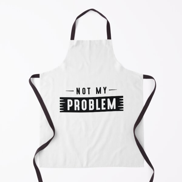 Item preview, Not My Problem designed and sold by LuckyFoxDesigns.