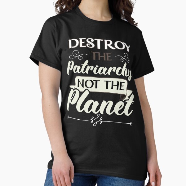 Item preview, Destroy the Partriarchy not the Planet Feminist designed and sold by shirti.