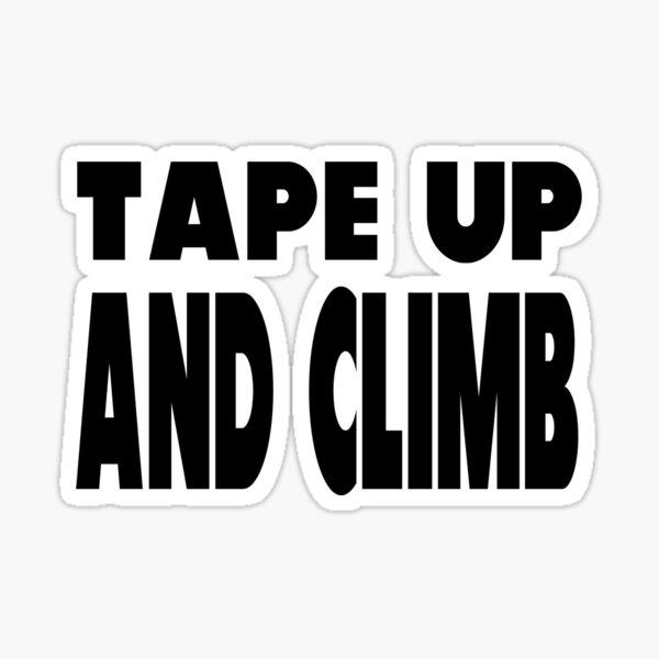 "Tape up and climb" Sticker for Sale by LaCharge Redbubble