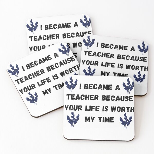 Item preview, I Became A Teacher Because Your Life Is Worth My Time designed and sold by The Full Cart.