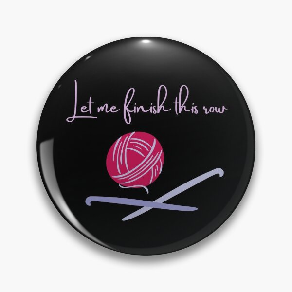 Item preview, Let me finish this row - Funny gift for crochet knitting macrame lover designed and sold by conceptDVS.
