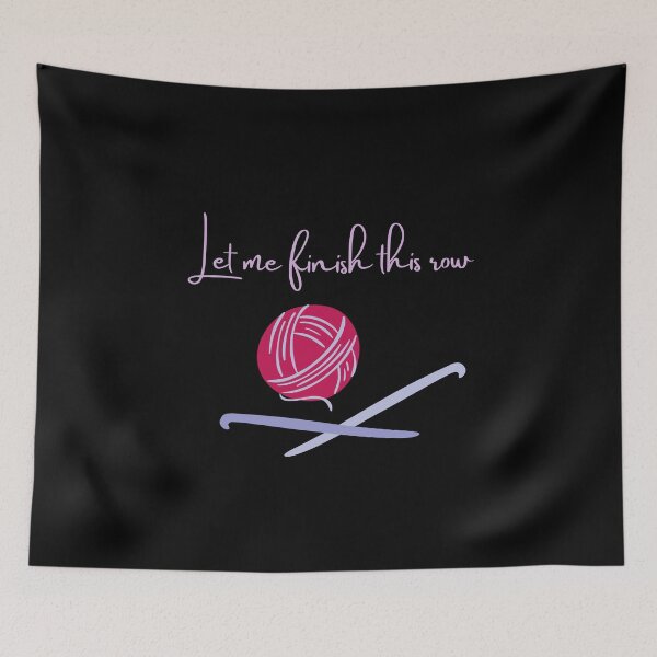 Item preview, Let me finish this row - Funny gift for crochet knitting macrame lover designed and sold by conceptDVS.