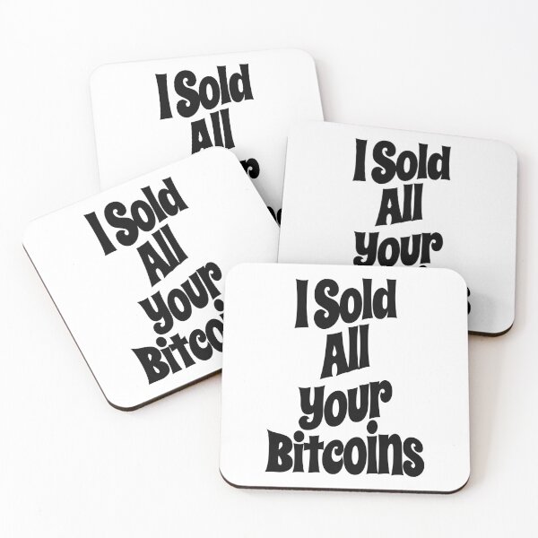 Item preview, I Sold All Your Bitcoins (White Lie Party Quote • Funny Trend • Viral Social Media Hype) designed and sold by SassyClassyMe.