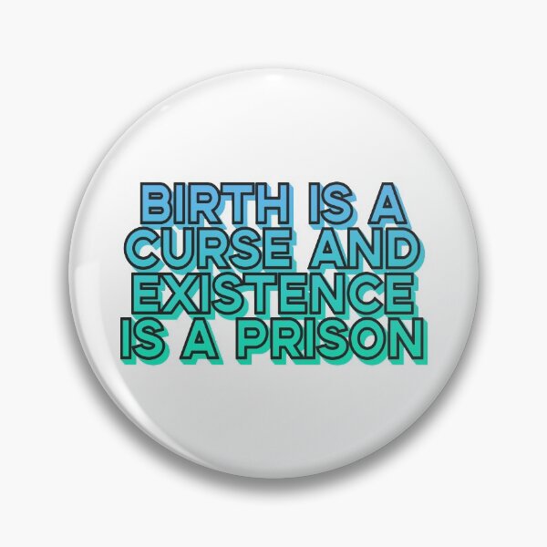 Item preview, "Birth is a Curse and Existence a Prison" designed and sold by aperte.