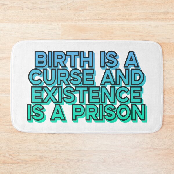 Item preview, "Birth is a Curse and Existence a Prison" designed and sold by aperte.