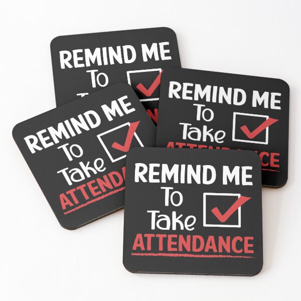 Item preview, Remind Me To Take Attendance designed and sold by printondemand13.
