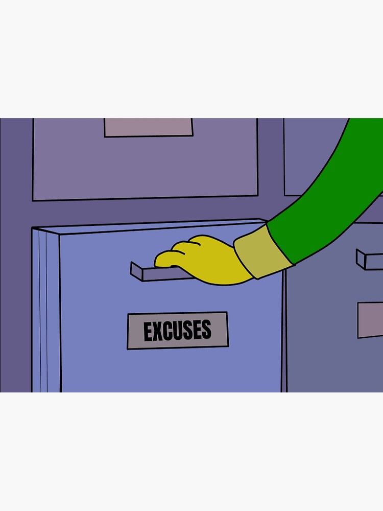 "Simpsons Excuses Meme " Art Print for Sale by cnon626 Redbubble