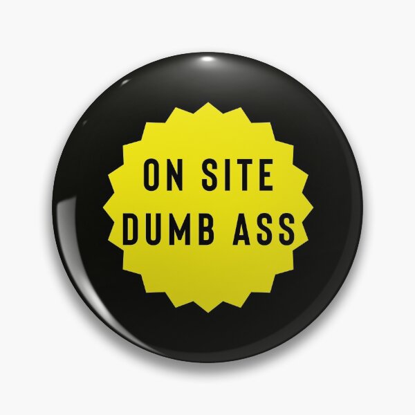 Item preview, On Site Dumb Ass designed and sold by StoaMart.