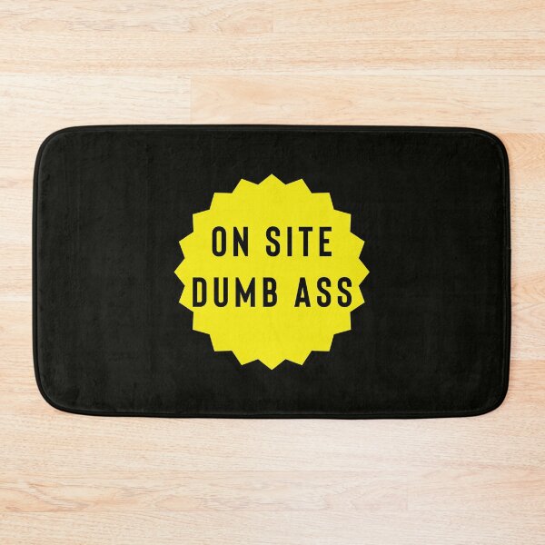 Item preview, On Site Dumb Ass designed and sold by StoaMart.