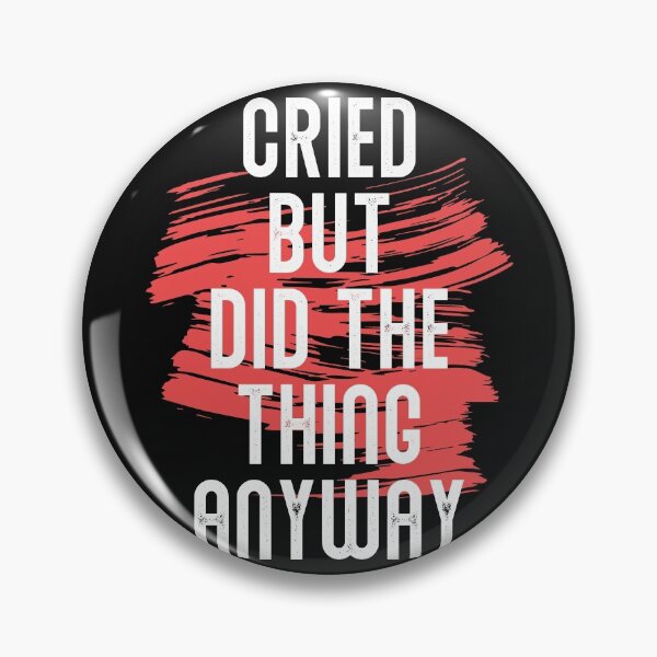 Item preview, Cried But Did The Thing Anyway designed and sold by printondemand13.
