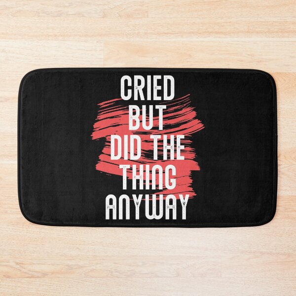 Item preview, Cried But Did The Thing Anyway designed and sold by printondemand13.