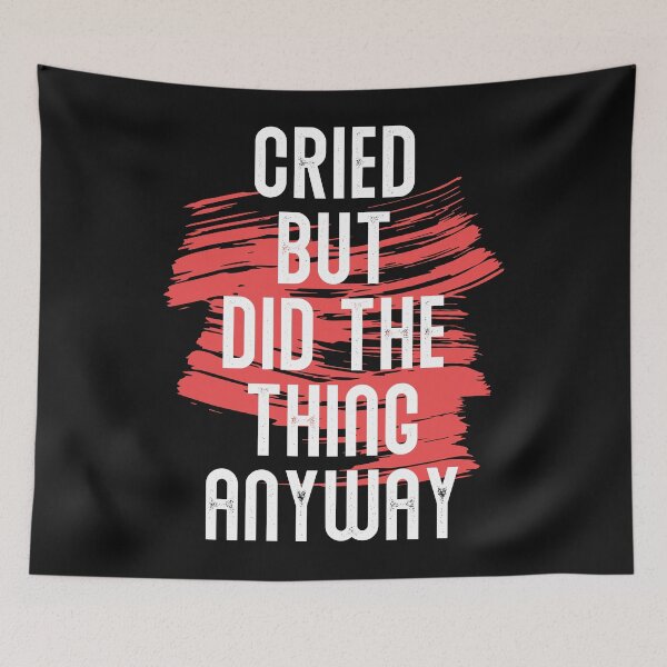 Item preview, Cried But Did The Thing Anyway designed and sold by printondemand13.