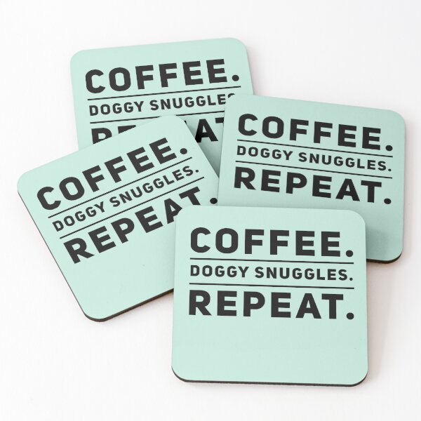 Item preview, Coffee. Doggy Snuggles. Repeat designed and sold by PetitePeche.