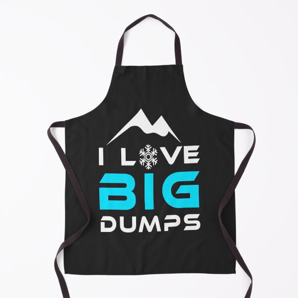 Item preview, I love big dumps designed and sold by GeniusDesignArt.