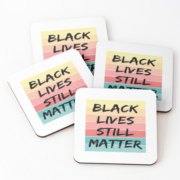 Item preview, Black Lives Still Matter designed and sold by JustGift.