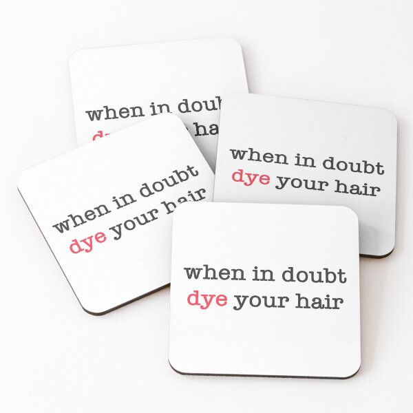 Item preview, When In Doubt Dye Your Hair  designed and sold by isobelcough.
