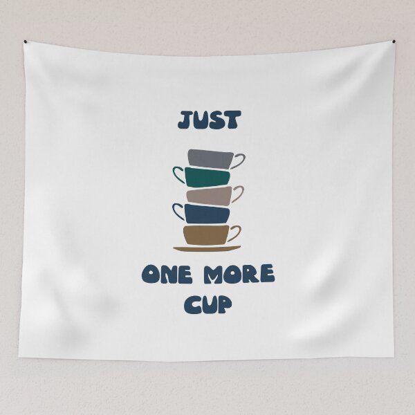 Item preview, Just One More Cup designed and sold by Cute-Kingdom.