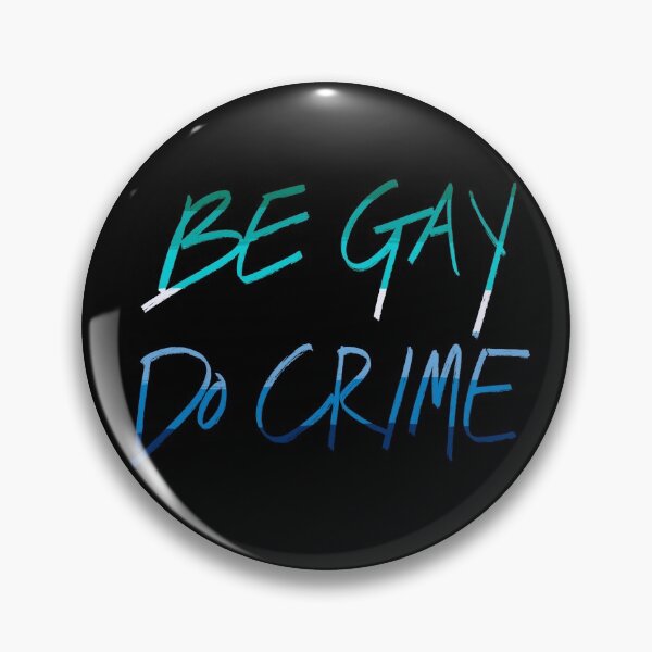 Item preview, Be Gay Do Crime (mlm) designed and sold by Alex Tal.