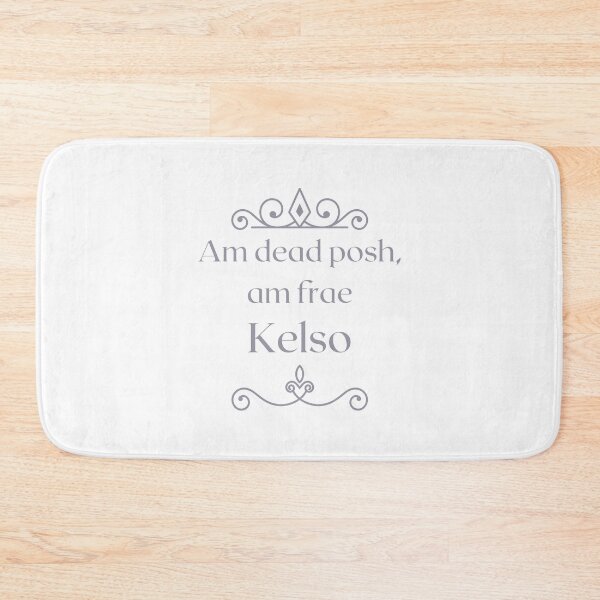 Item preview, Am dead posh, am frae Kelso | The Scottish Borders designed and sold by yourscotborders.