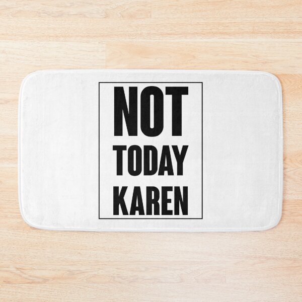 Item preview, Not Today Karen Gift Ideas designed and sold by walahang.