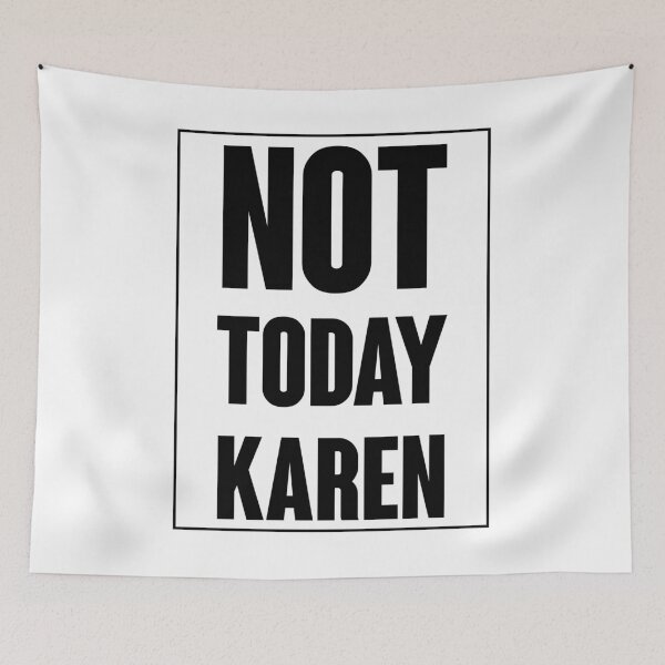 Item preview, Not Today Karen Gift Ideas designed and sold by walahang.
